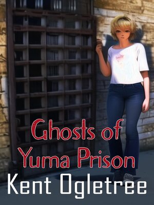cover image of Ghosts of Yuma Prison